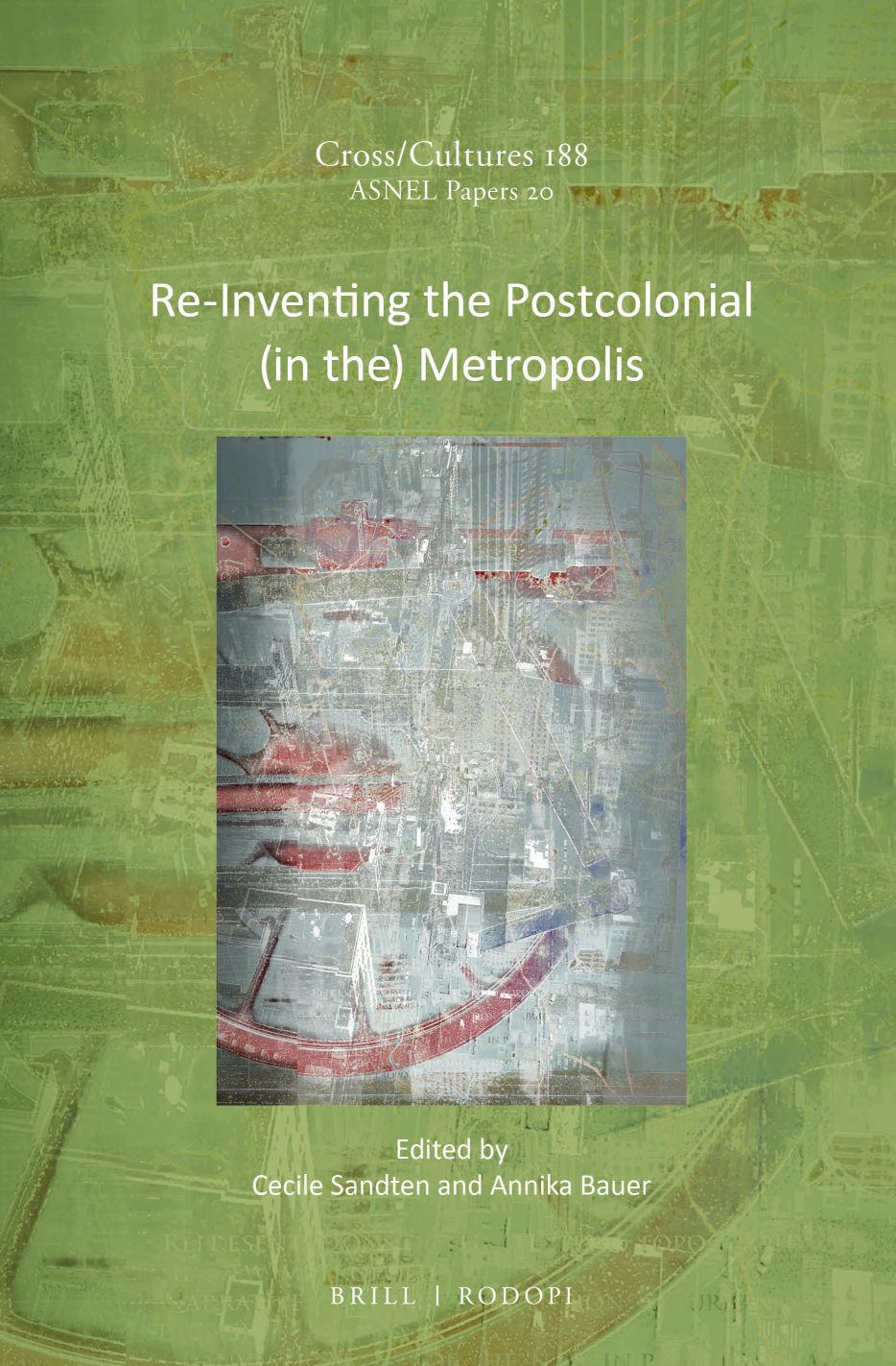 Cover of the book Re-Inventing the Postcolonial in the Metropolis