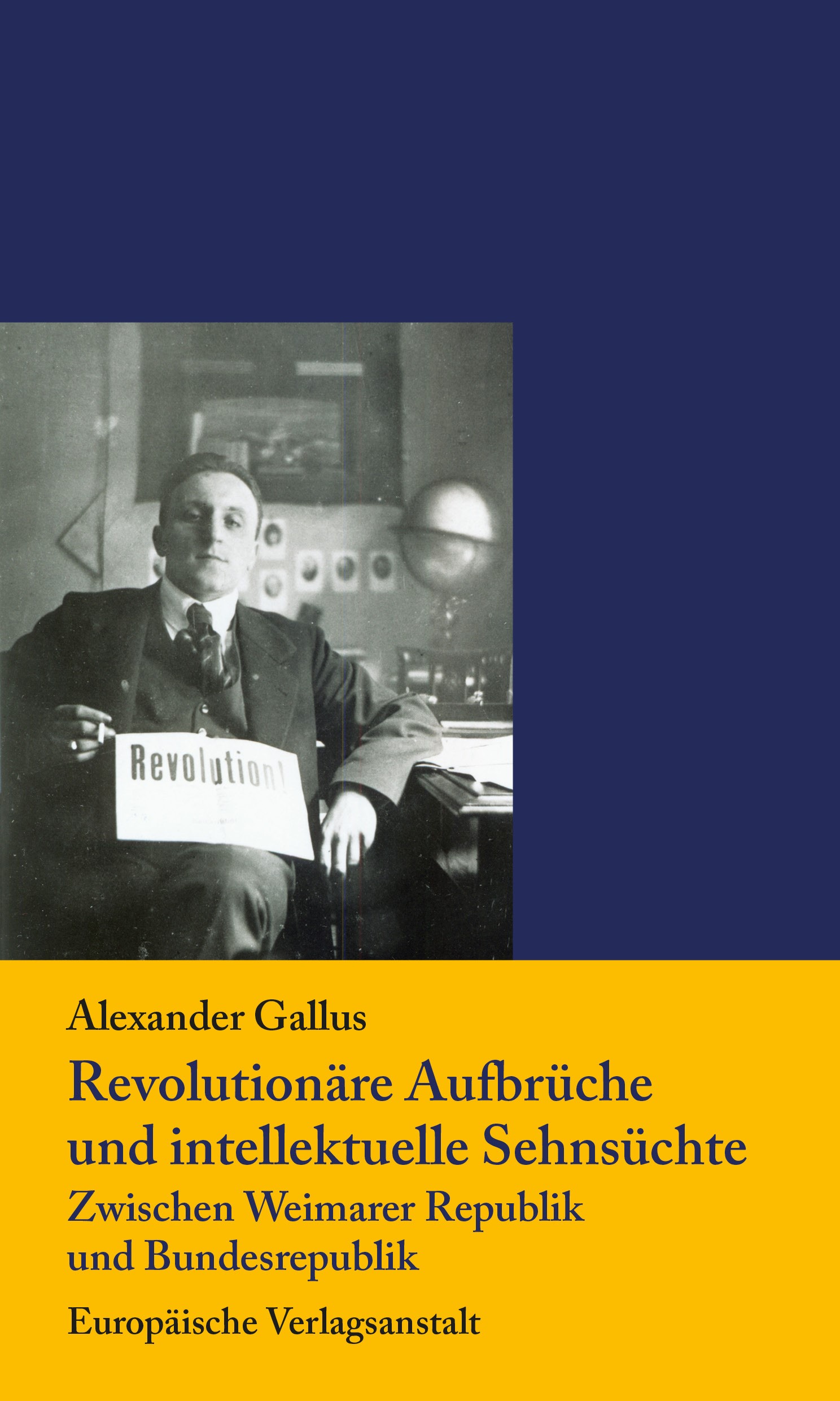 Titelbild der Buchpublikation "Revolutionäre Aufbrüche und intellektuelle Sehnsüchte"