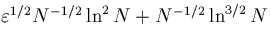 $\varepsilon^{1/2}N^{-1/2}\ln^{2}N + N^{-1/2}\ln^{3/2}N$