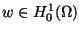 $w\in H^1_0(\Omega)$