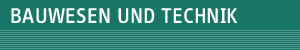 Verwaltung: Bauwesen und Technik