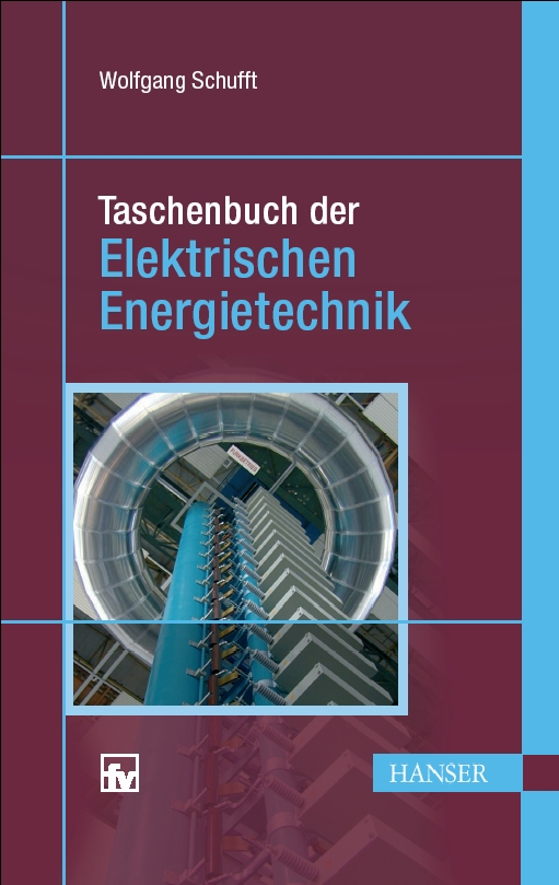 Taschenbuch der Elektrischen Energietechnik Taschenbuch der Elektrischen Energietechnik