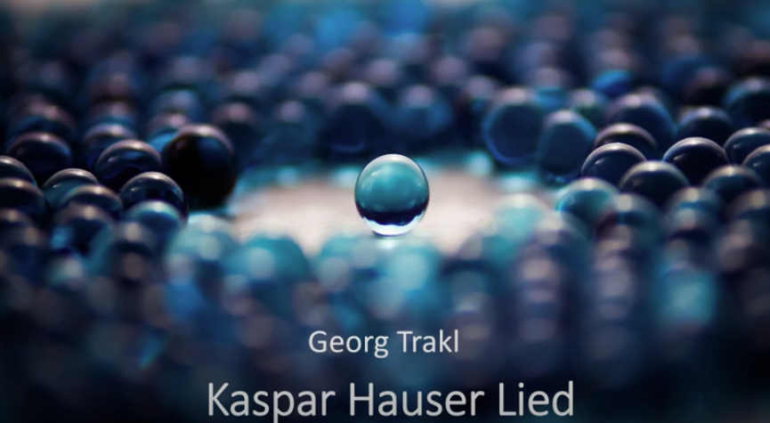 Kleine Literaturgeschichte in Gedichten: Trakl: Kaspar Hauser Lied