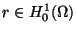 $r\in H^1_0(\Omega)$
