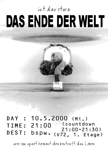 ja ist denn das das Ende der Welt???