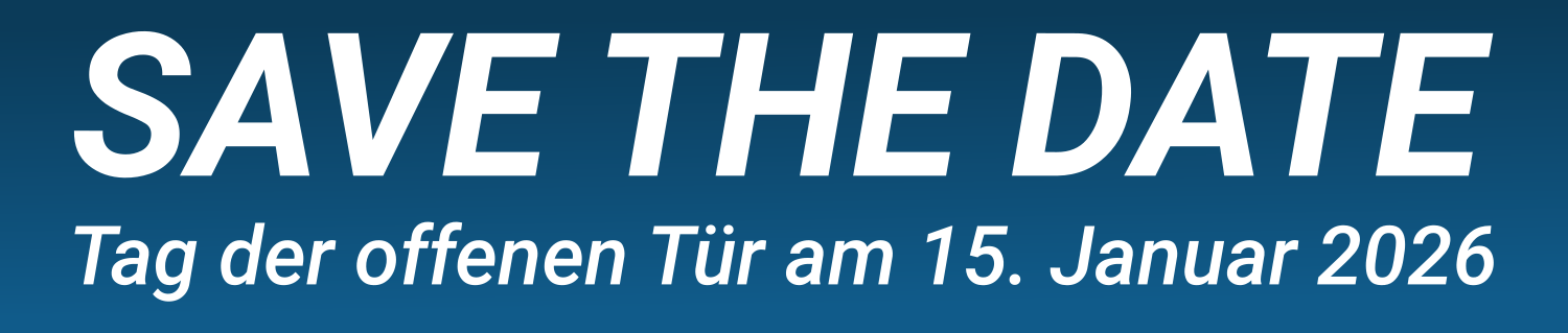 Save the date: Tag der offenen Tür am 15. Januar 2026