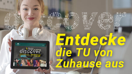 A young woman holds a tablet computer with the discover@home website. The graphic next to her reads “Entdecke die TU von Zuhause aus” (“Discover Chemnitz University of Technology from home.”)