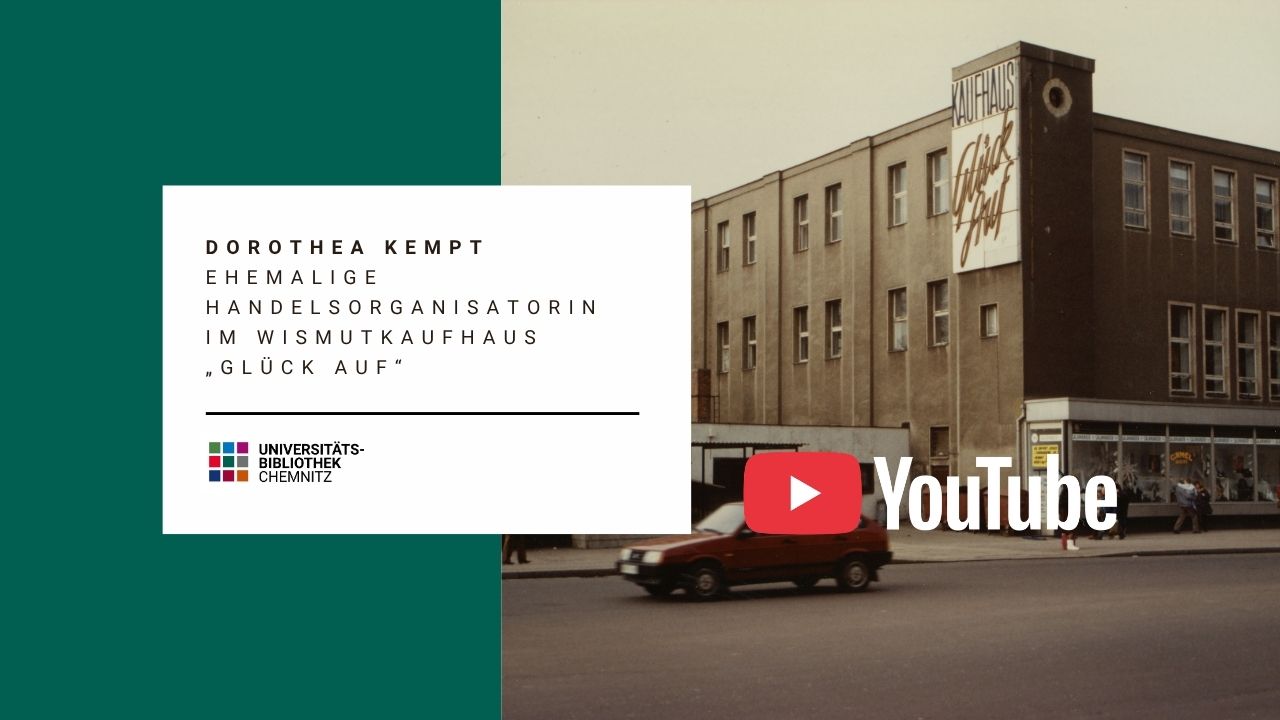 YouTube Video - Dorothea Kempt – ehemalige Handelsorganisatorin im Wismutkaufhaus „Glück auf“