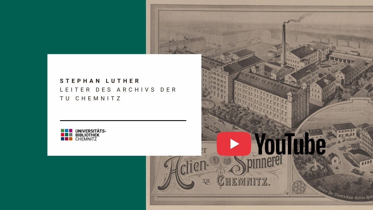 YouTube Video - Stephan Luther – Leiter des Archivs der TU Chemnitz