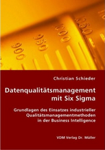 Titelblatt Datenqualitätsmanagement mit Six Sigma – Grundlagen des Einsatzes industrieller Qualitätsmanagementmethoden in der Business Intelligence