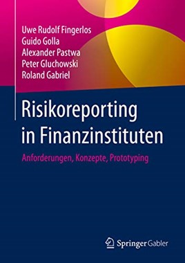 Titelblatt Risiko-Reporting in Finanzinstituten: Anforderungen – Konzepte – Prototyping